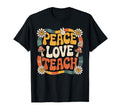 Peace Love Teach Groovy Teacher 70S Daisy T-Shirt - Graphic Print Unisex - T-Shirt, Sweatshirt, Hoodie