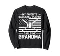 My Favorite Baseball Player Calls Me Sweatshirt - Graphic Print for Adults - T-Shirt, Sweatshirt, Hoodie