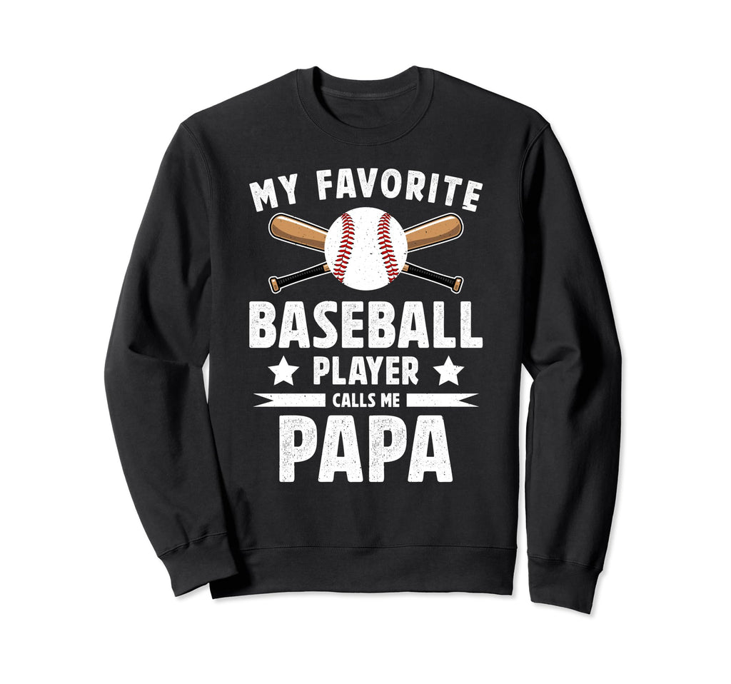 My Favorite Baseball Player Papa Sweatshirt - Unique Graphic Men Women - T-Shirt, Sweatshirt, Hoodie