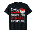 Crazy Proud Baseball Girlfriend T-Shirt - Minimalist Print Men Women - T-Shirt, Sweatshirt, Hoodie