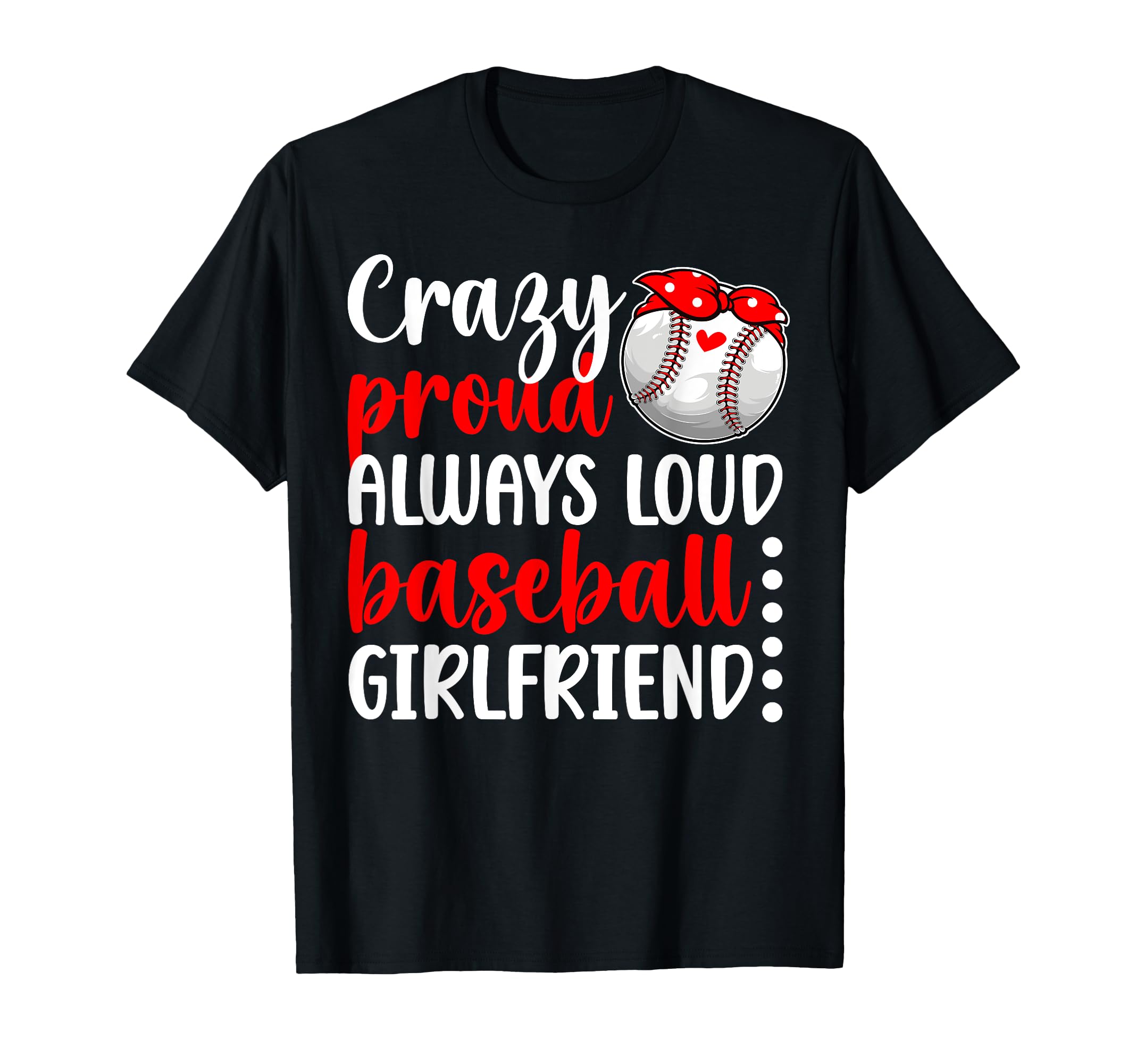 Crazy Proud Baseball Girlfriend T-Shirt - Minimalist Print Men Women - T-Shirt, Sweatshirt, Hoodie