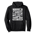Nobody Is Nick Solak Fans Funny Hoodie - Casual Everyday Wear Men Women - T-Shirt, Sweatshirt, Hoodie