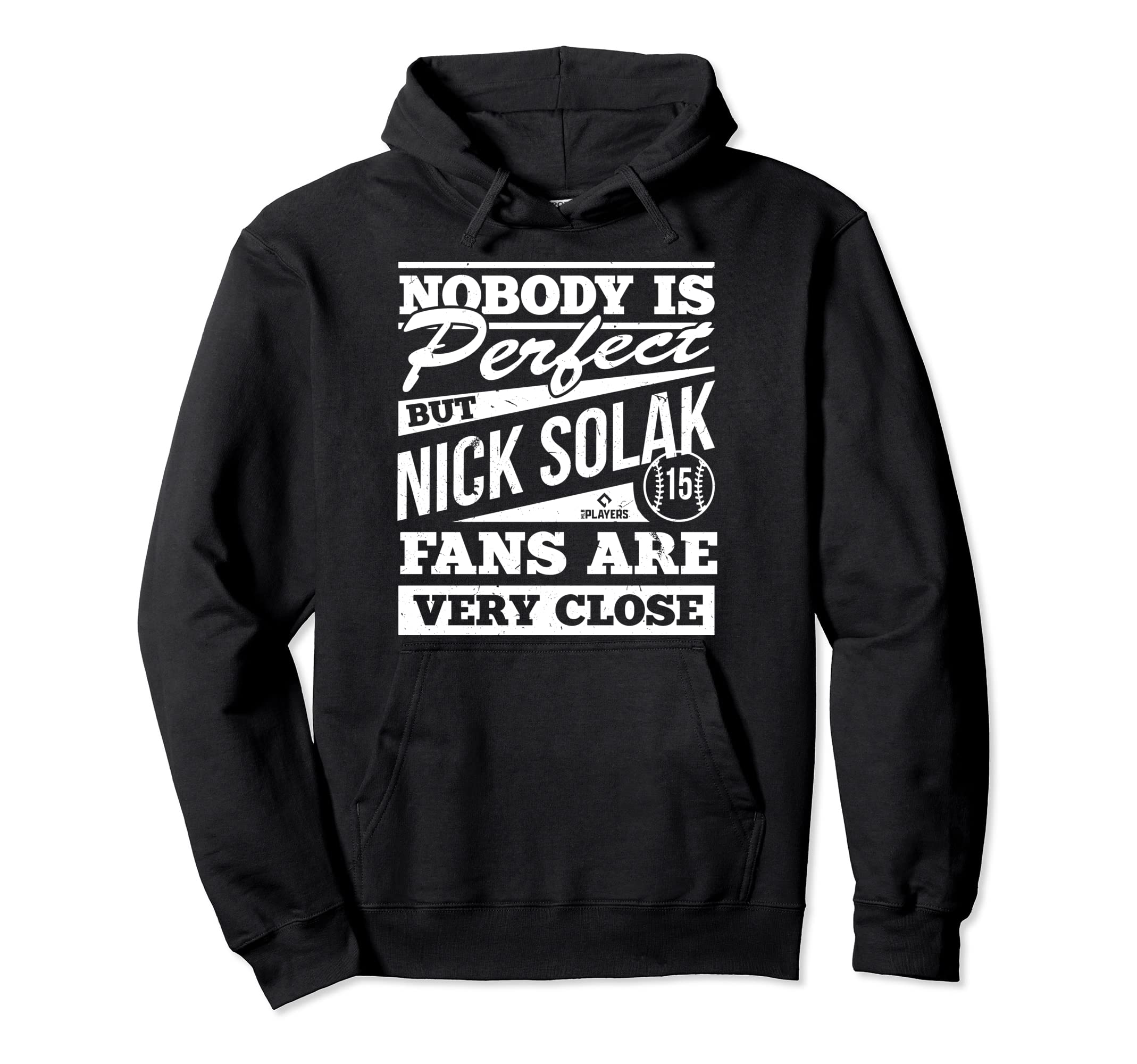 Nobody Is Nick Solak Fans Funny Hoodie - Casual Everyday Wear Men Women - T-Shirt, Sweatshirt, Hoodie
