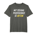 My Sexual Preference Is Often Funny Sex T-Shirt - Custom Art Print Unisex - T-Shirt, Sweatshirt, Hoodie