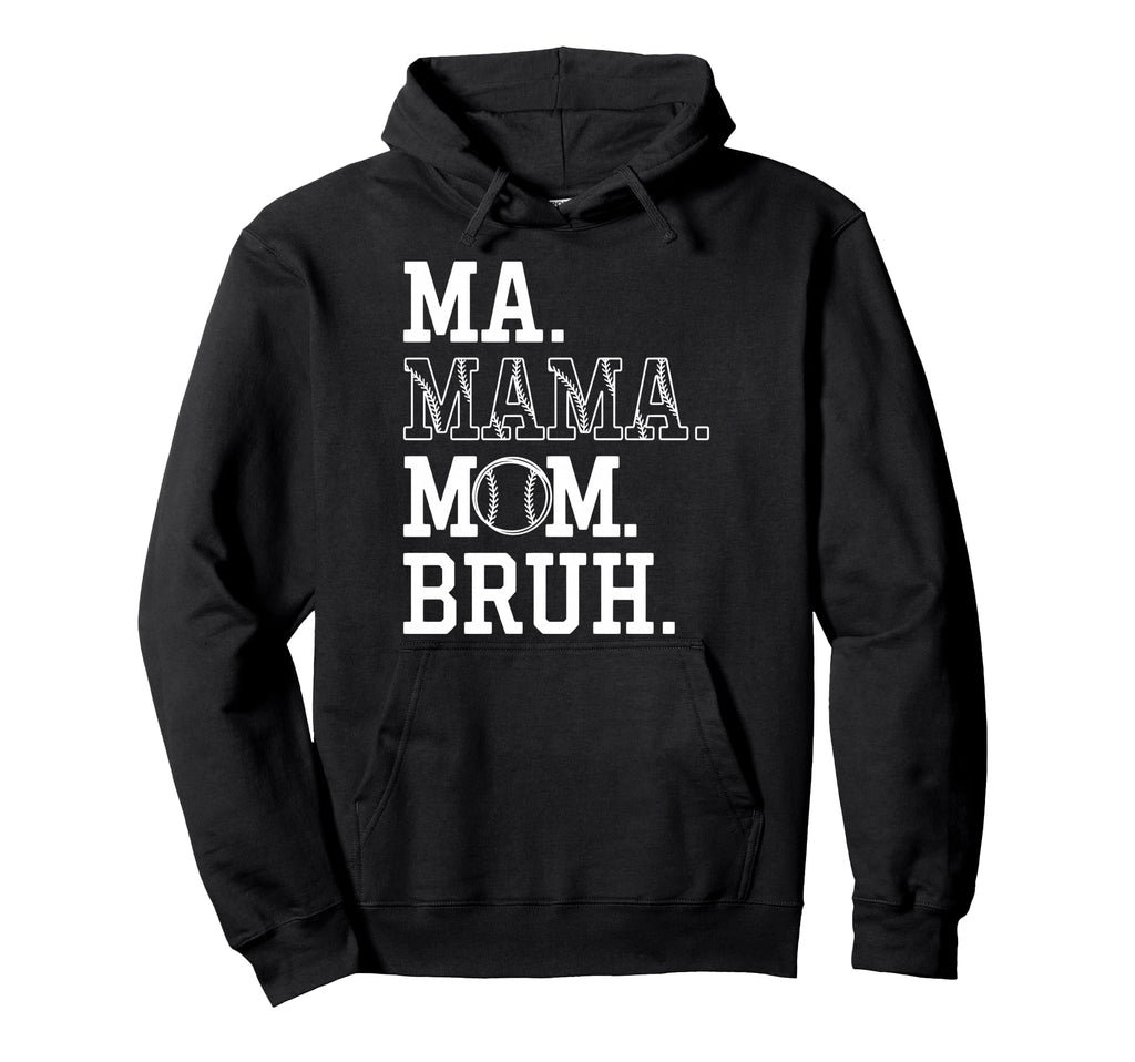 Ma Mama Mom Bruh Baseball Mom Mothers Hoodie - Custom Art Print for Adults - T-Shirt, Sweatshirt, Hoodie