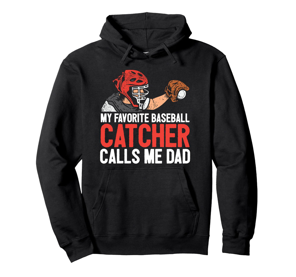 My Favorite Baseball Catcher Dad Hoodie - Aesthetic Graphic for Adults - T-Shirt, Sweatshirt, Hoodie