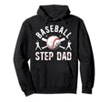 Baseball Step Dad Baseball Player Step Hoodie - Novelty Apparel for Adults - T-Shirt, Sweatshirt, Hoodie