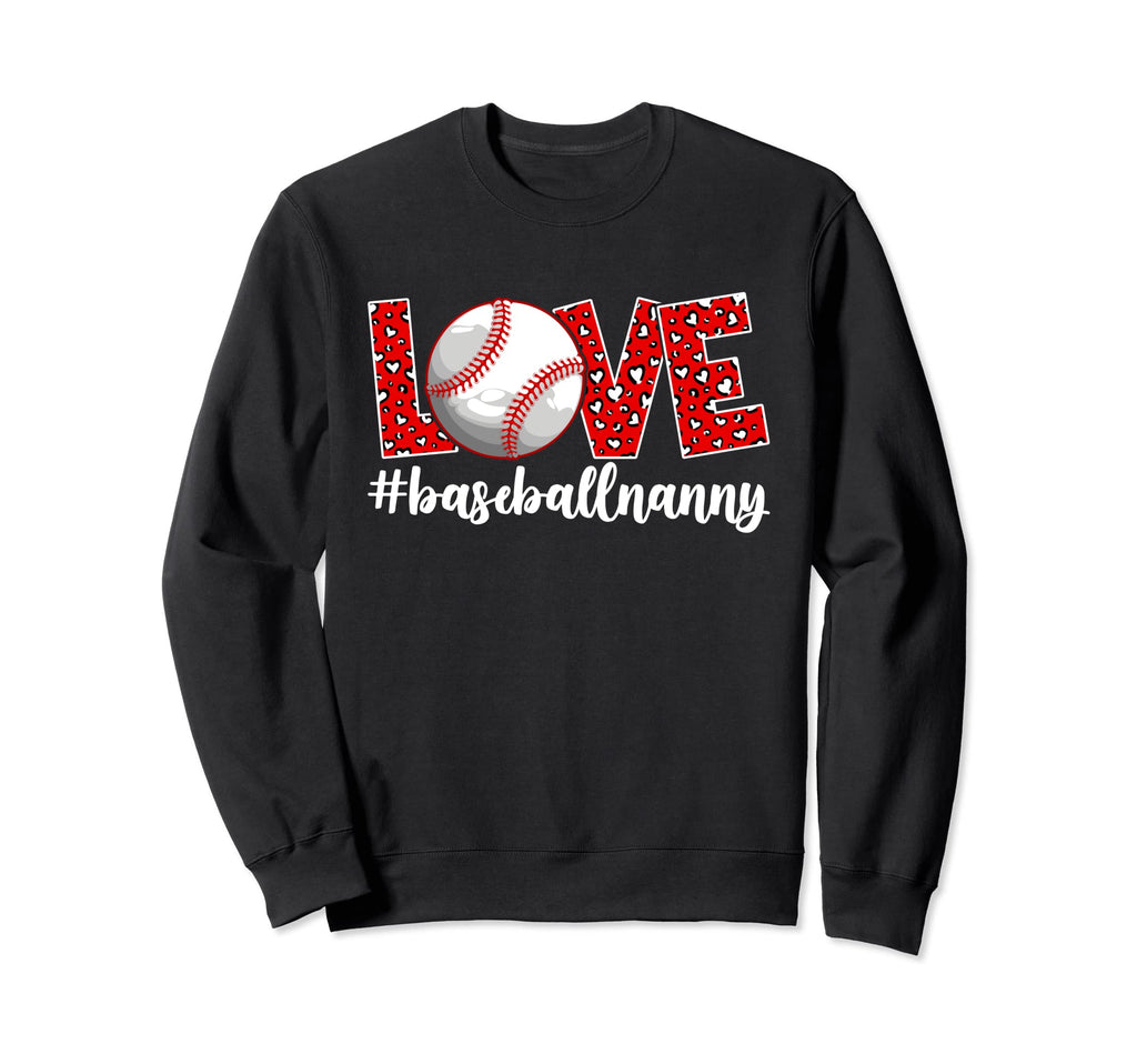 Love Baseball Nanny Baseball Player Sweatshirt - Unique Graphic for Adults - T-Shirt, Sweatshirt, Hoodie