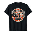 Basketball Practice Dad Game Day Team T-Shirt - Trendy Graphic Men Women - T-Shirt, Sweatshirt, Hoodie