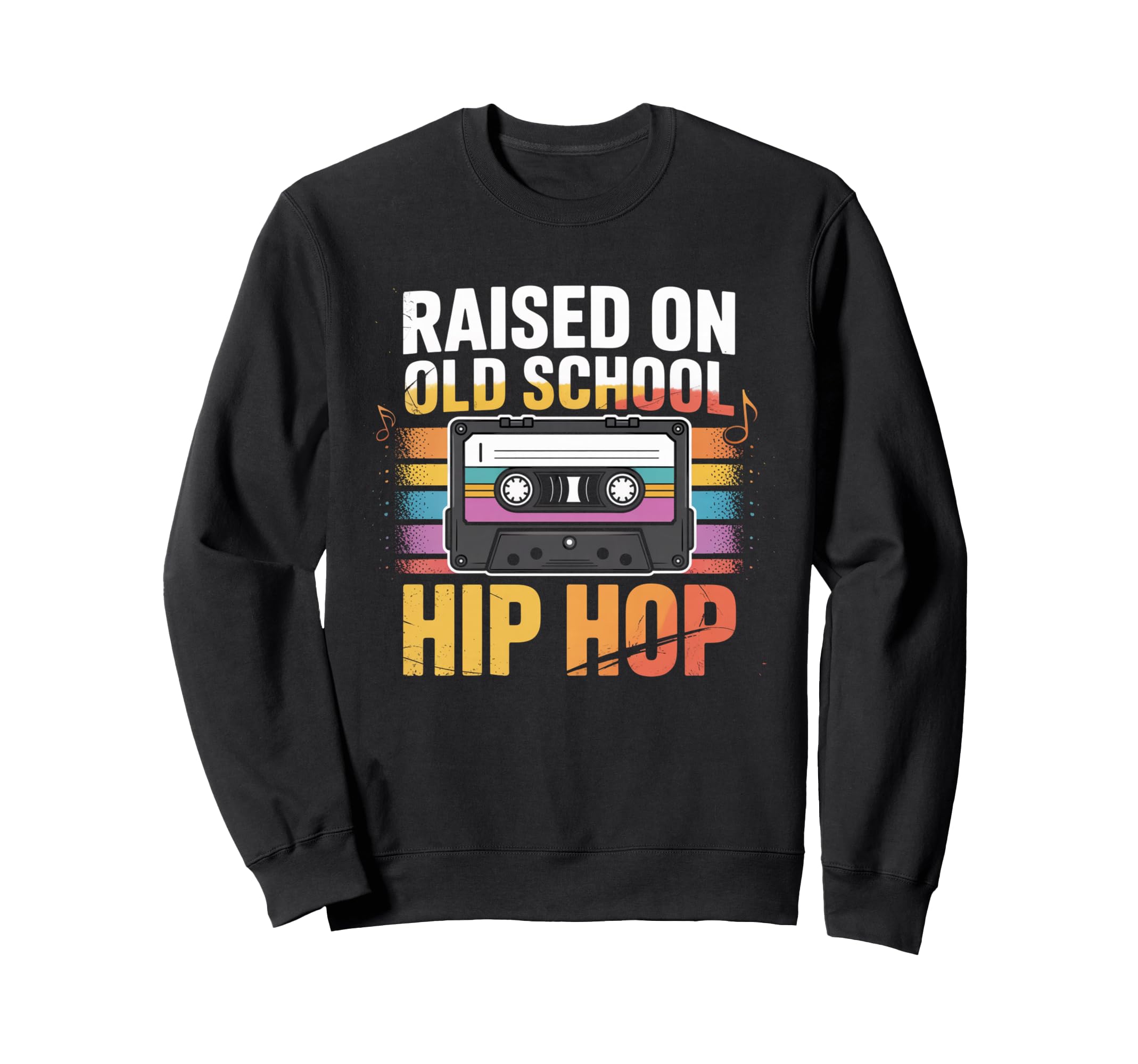 Raised Old School Hip Hop Cassette Sweatshirt - Novelty Apparel Unisex - T-Shirt, Sweatshirt, Hoodie