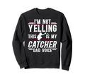Baseball Catcher Dad Voice Dad Sweatshirt - Minimalist Print Unisex - T-Shirt, Sweatshirt, Hoodie