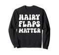 Hairy Flaps Matter Boho Sweatshirt - Unique Graphic Men Women - T-Shirt, Sweatshirt, Hoodie