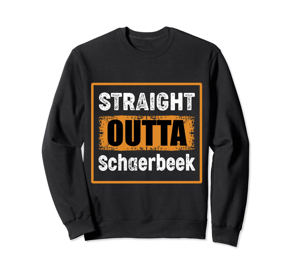 Straight Outta Schaerbeek Belgium Sweatshirt - Novelty Apparel Men Women - T-Shirt, Sweatshirt, Hoodie