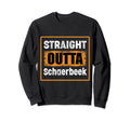 Straight Outta Schaerbeek Belgium Sweatshirt - Novelty Apparel Men Women - T-Shirt, Sweatshirt, Hoodie