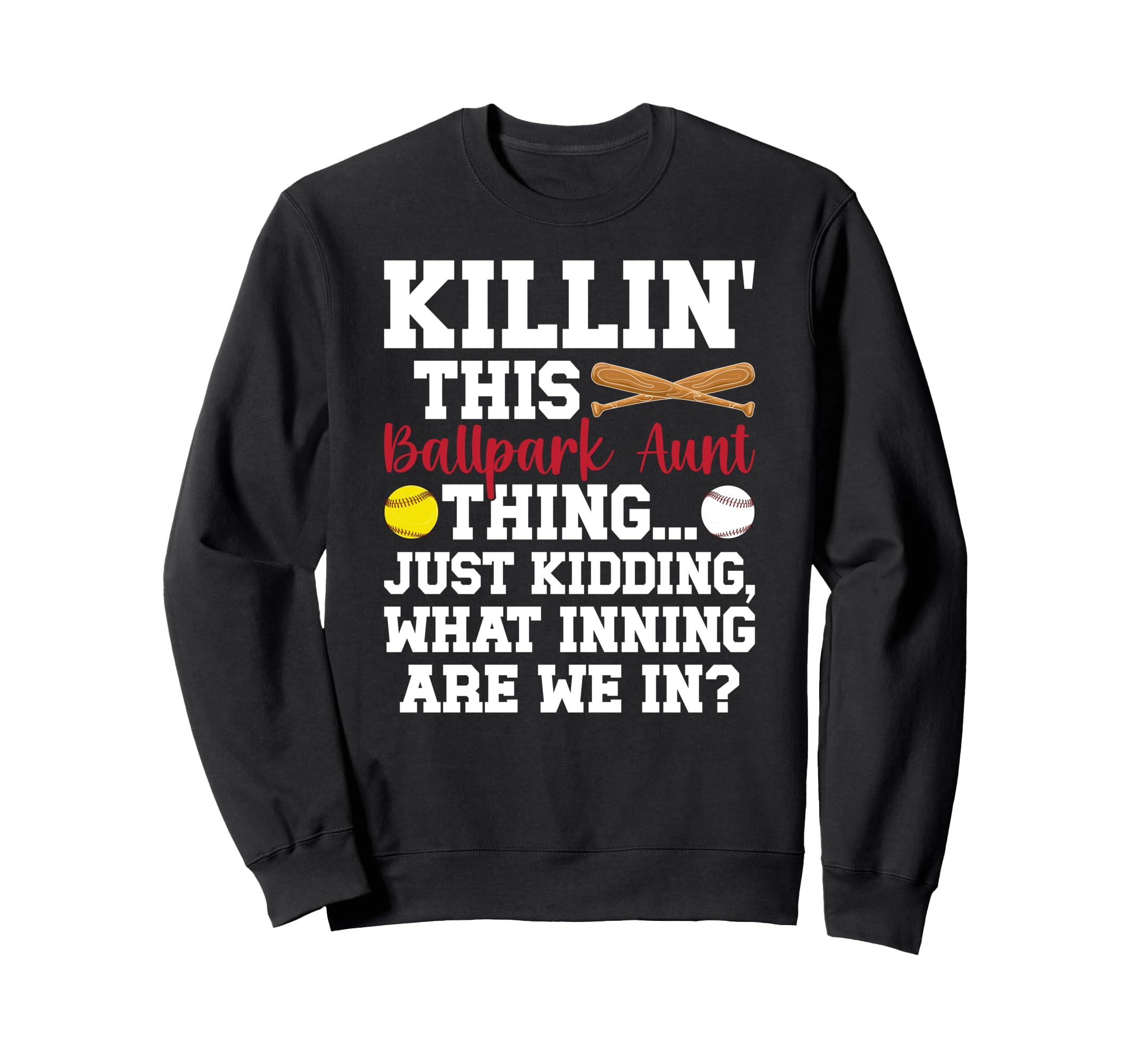This Ballpark Aunt Thing Baseball Sweatshirt - Fun Novelty Design Unisex - T-Shirt, Sweatshirt, Hoodie