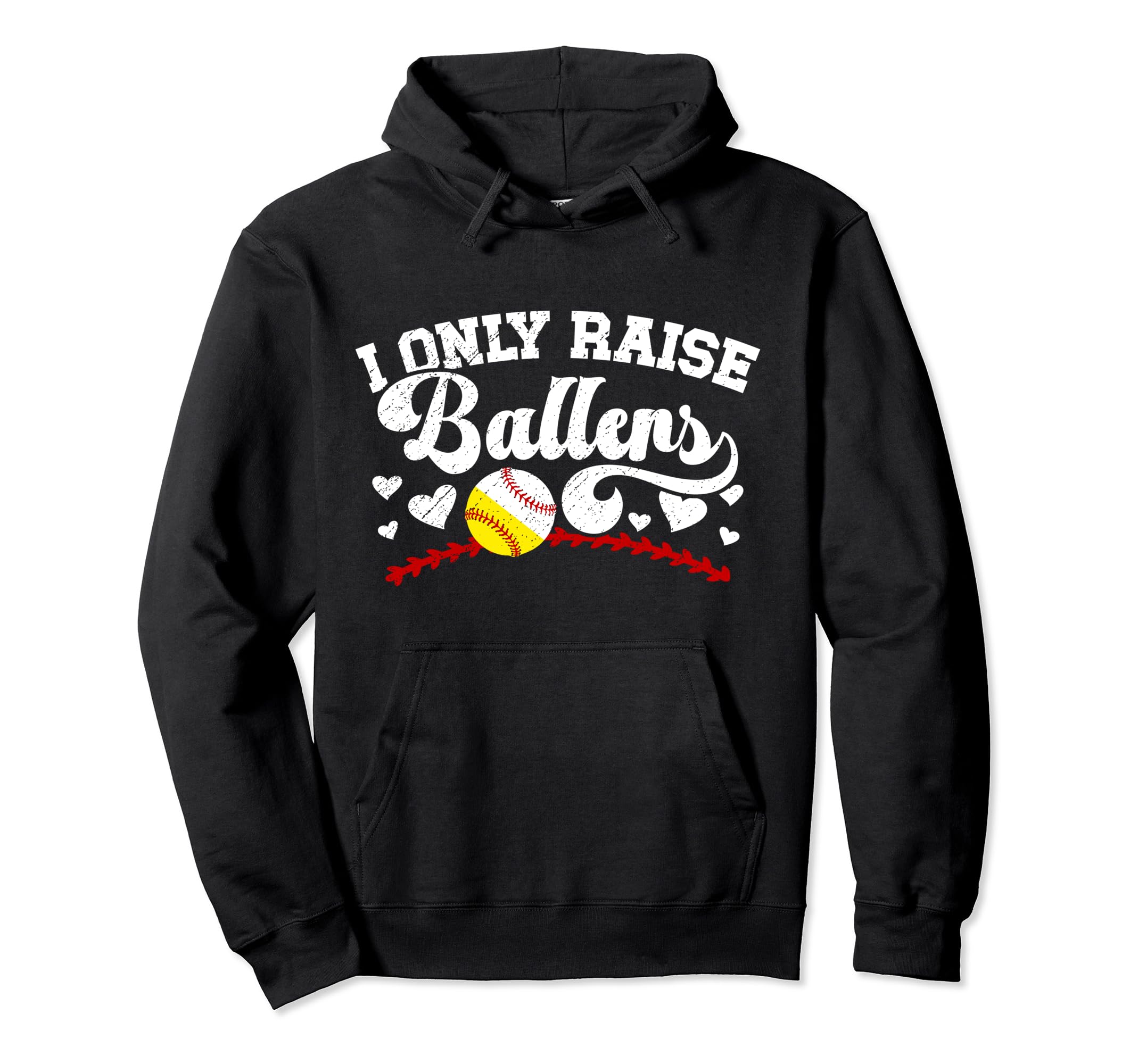I Only Raise Ballers Baseball Softball Mom Hoodie - Graphic Print Men Women - T-Shirt, Sweatshirt, Hoodie