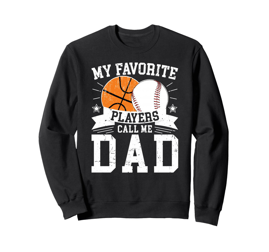My Favorite Players Call Me Dad Sweatshirt - Streetwear Style Unisex - T-Shirt, Sweatshirt, Hoodie