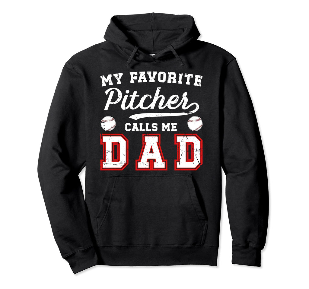 My Favorite Baseball Pitcher Dad Hoodie - Casual Everyday Wear for Adults - T-Shirt, Sweatshirt, Hoodie