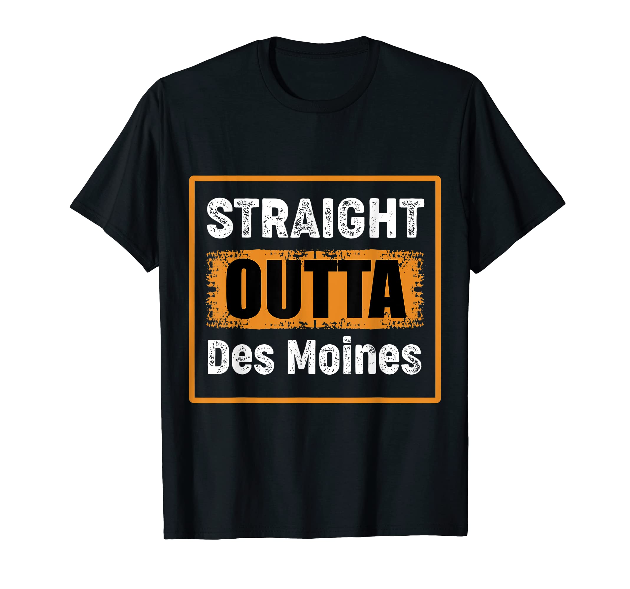 Straight Outta Des Moines Iowa Usa T-Shirt - Aesthetic Graphic Men Women - T-Shirt, Sweatshirt, Hoodie