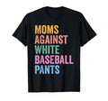 Moms Against White Baseball Pants T-Shirt - Unique Graphic for Adults - T-Shirt, Sweatshirt, Hoodie