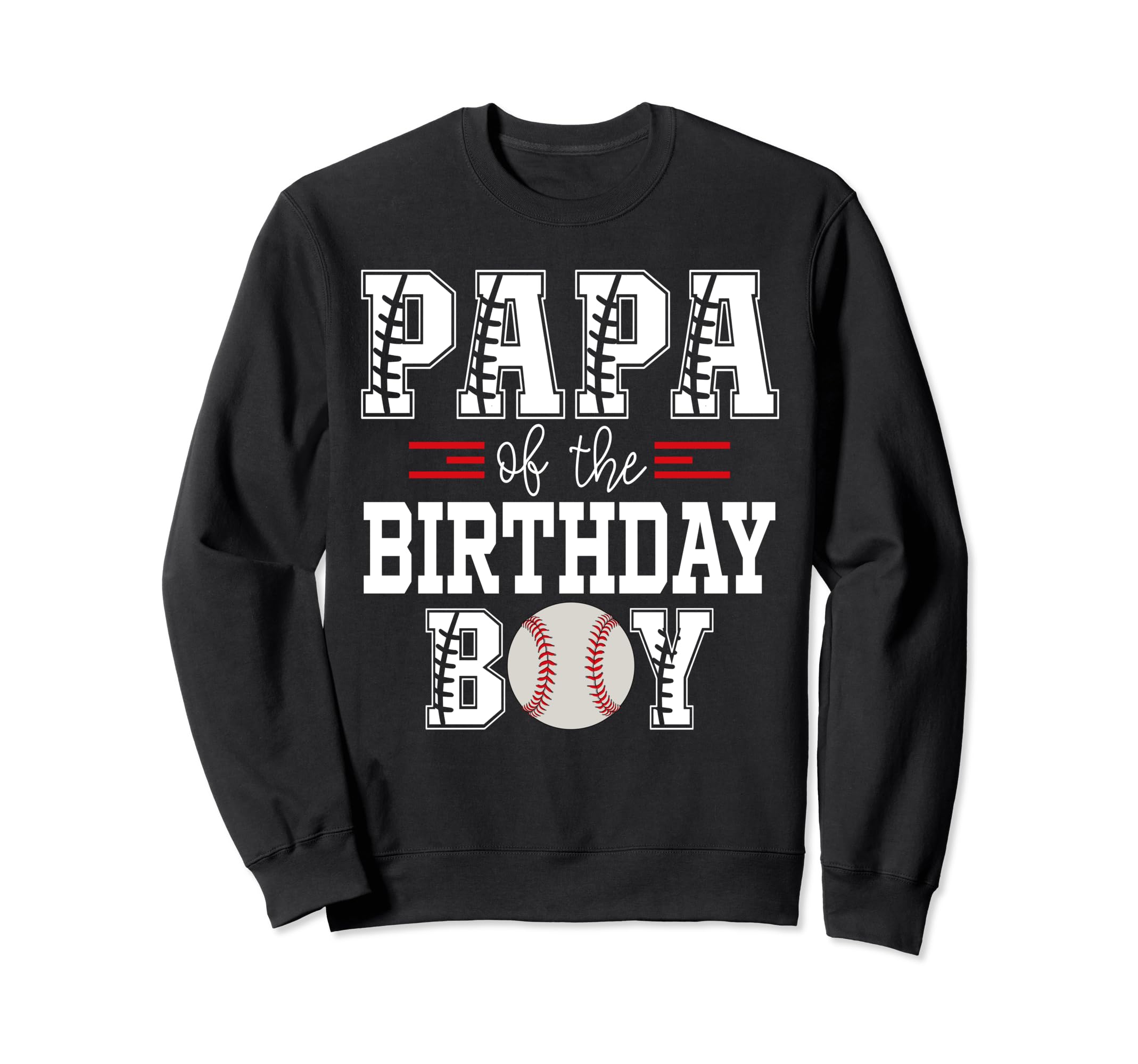 Papa Birthday Baseball Lover Sweatshirt - Custom Art Print for Adults - T-Shirt, Sweatshirt, Hoodie