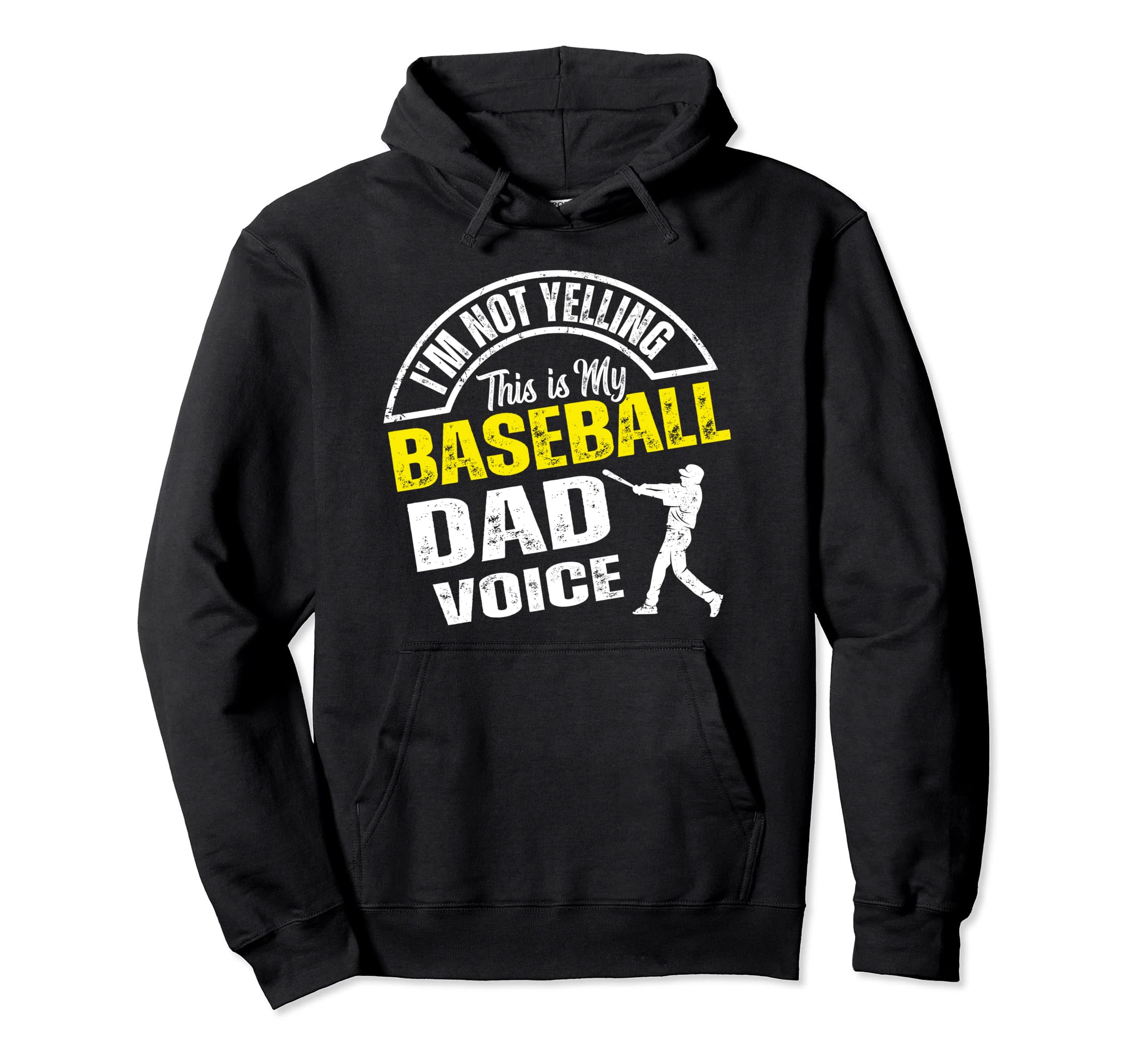 Im Not Yelling This Is My Baseball Dad Hoodie - Novelty Apparel Unisex - T-Shirt, Sweatshirt, Hoodie