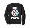 Ball Papa Funny Baseball Sweatshirt - Minimalist Print for Adults - T-Shirt, Sweatshirt, Hoodie