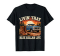 Blue Collar Life Truck Cowboy Boots T-Shirt - Aesthetic Graphic Unisex - T-Shirt, Sweatshirt, Hoodie