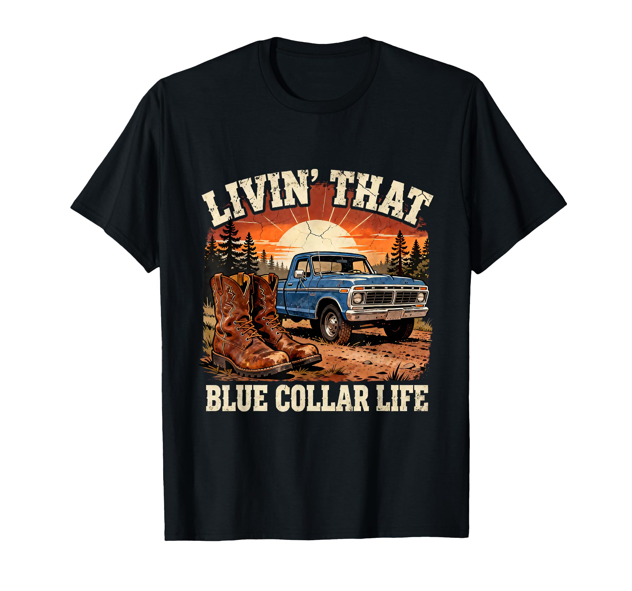 Blue Collar Life Truck Cowboy Boots T-Shirt - Aesthetic Graphic Unisex - T-Shirt, Sweatshirt, Hoodie