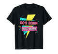 Born 80S Raised 90S 80S 90S Made T-Shirt - Minimalist Print Unisex - T-Shirt, Sweatshirt, Hoodie