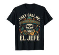 They Call Me El Jefe Mexican Sugar T-Shirt - Graphic Print for Adults - T-Shirt, Sweatshirt, Hoodie