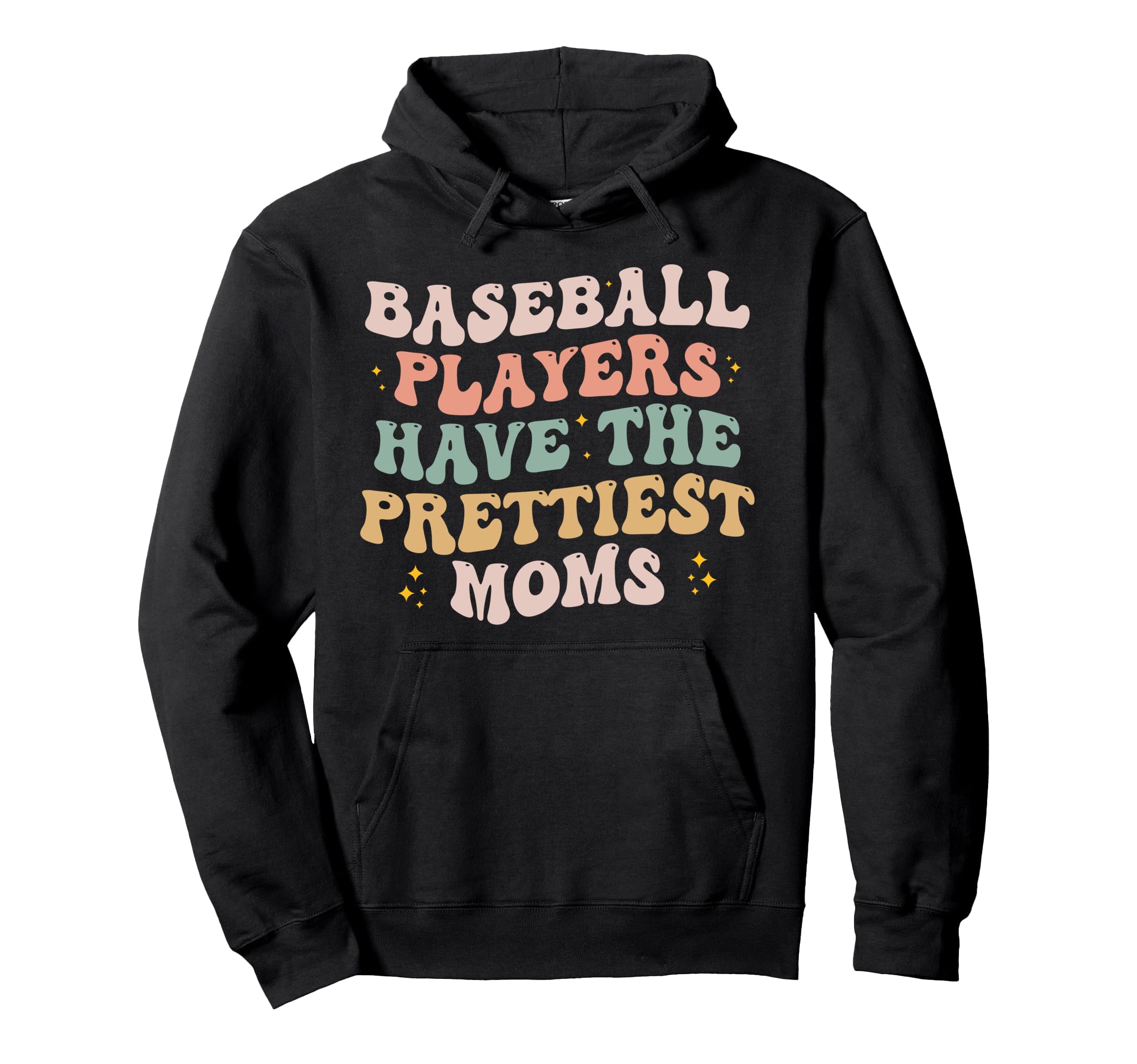 Baseball Players Have Prettiest Moms Hoodie - Unique Graphic for Adults - T-Shirt, Sweatshirt, Hoodie