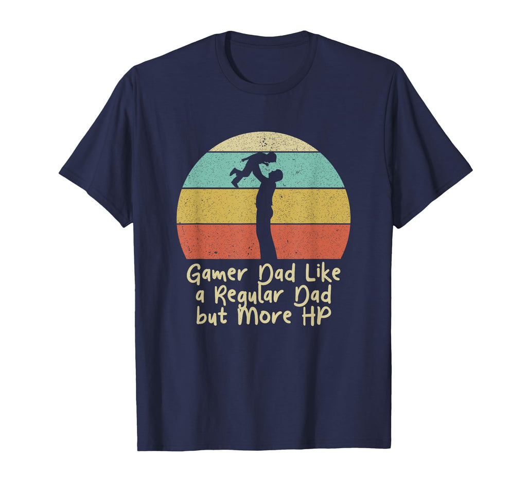 Gamer Dad Like Regular Dad But More Hp T-Shirt - Fun Novelty Design Unisex - T-Shirt, Sweatshirt, Hoodie