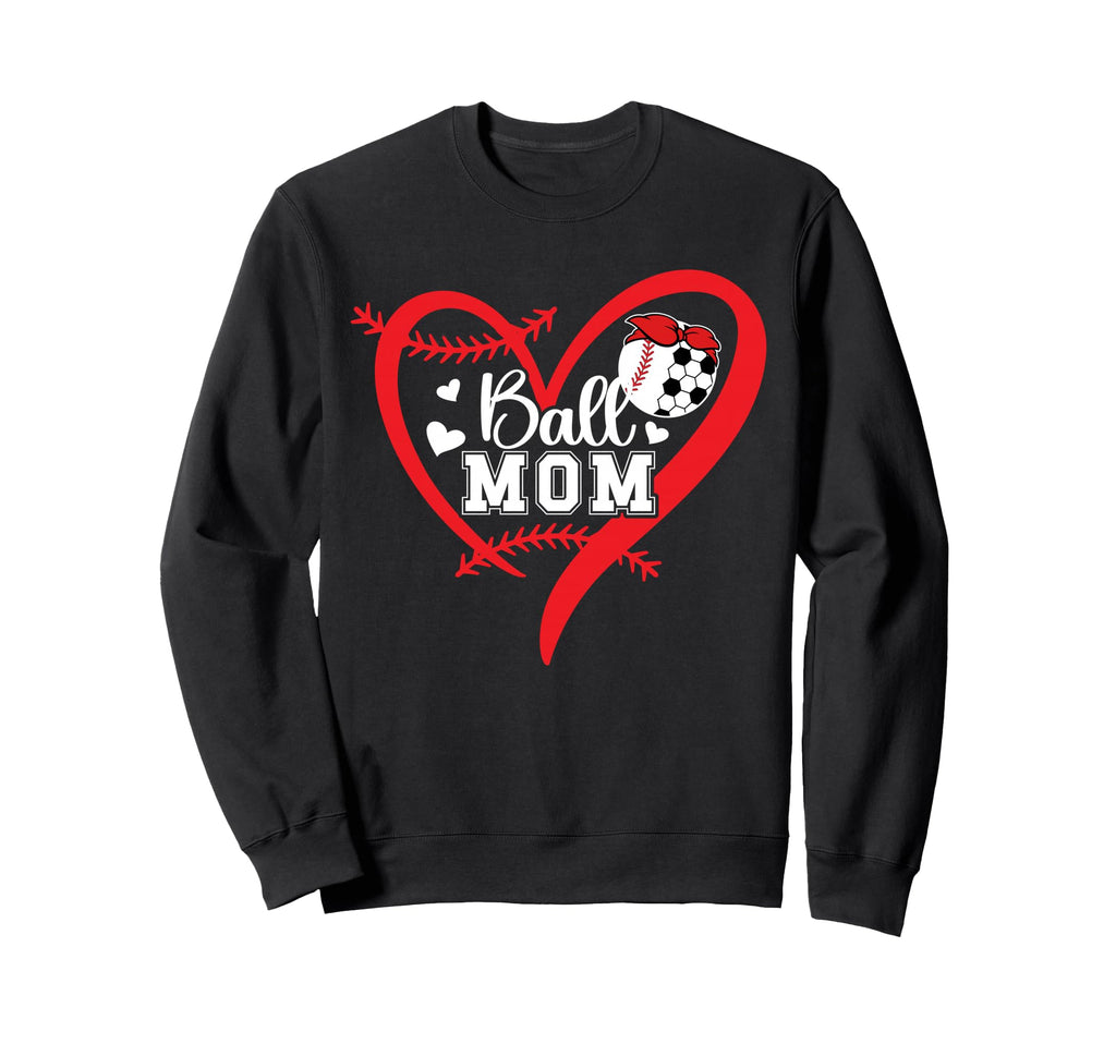 Ball Mom Heart Baseball Soccer Mom Sweatshirt - Trendy Graphic Men Women - T-Shirt, Sweatshirt, Hoodie