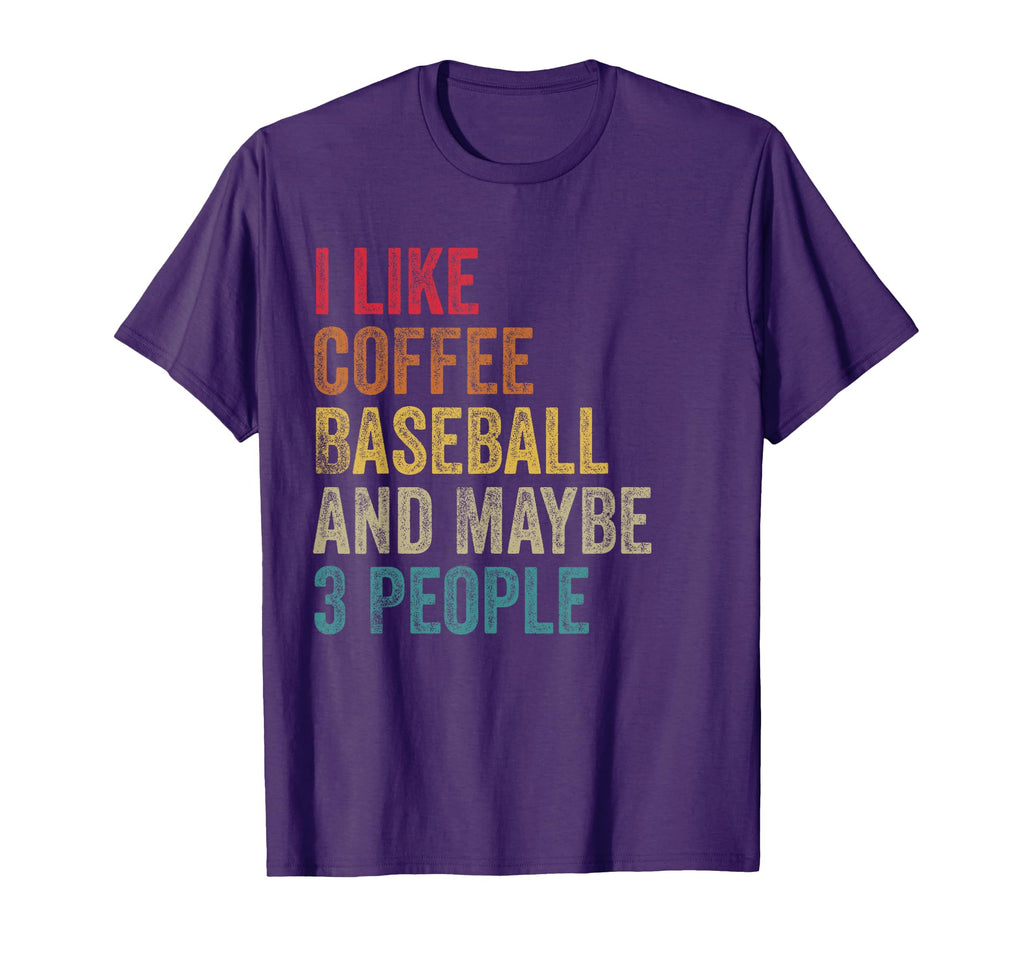I Like Coffee Baseball Maybe 3 People T-Shirt - Custom Art Print Unisex - T-Shirt, Sweatshirt, Hoodie