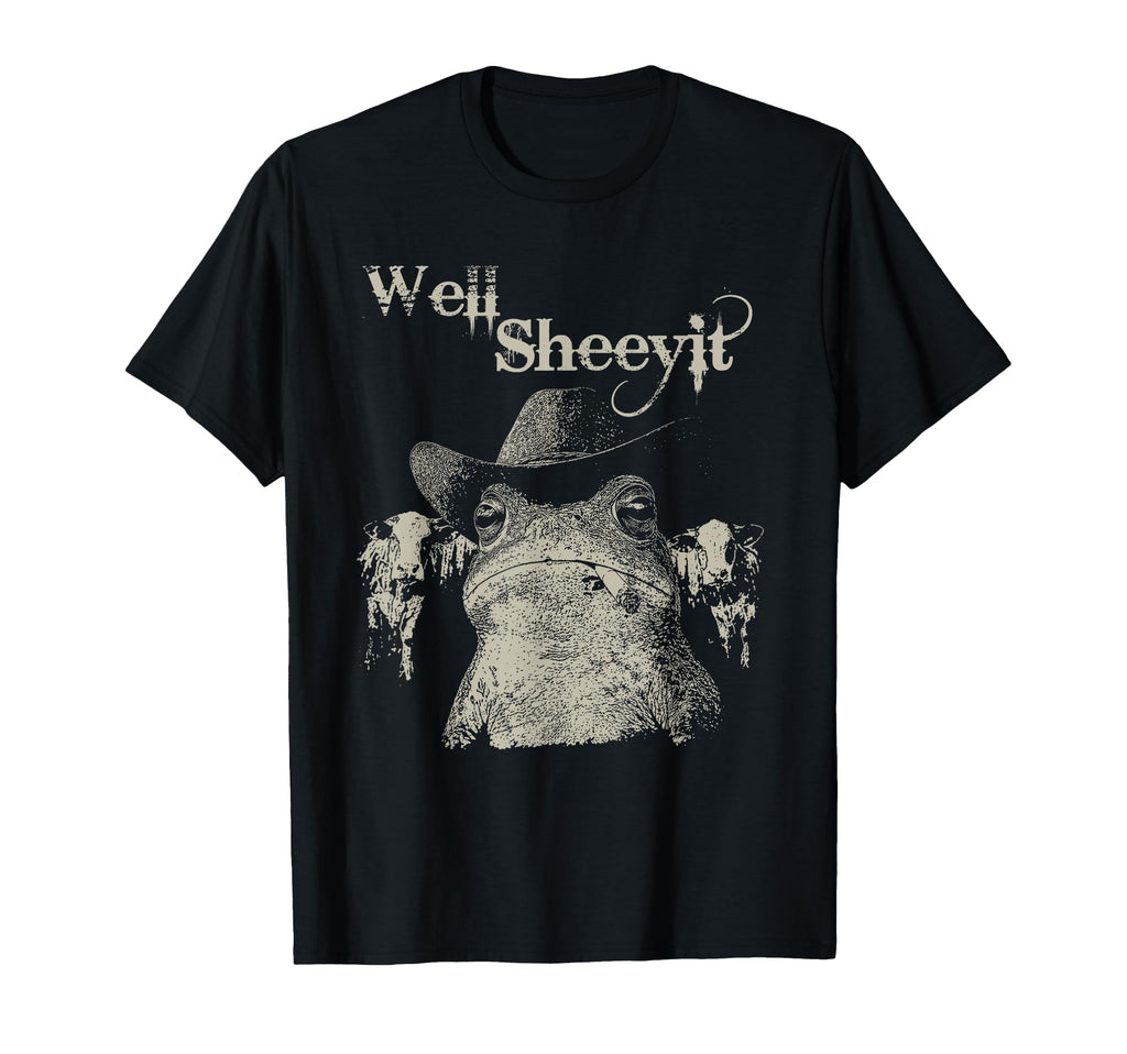 Well Sheeyit Funny Western Country T-Shirt - Graphic Print for Adults - T-Shirt, Sweatshirt, Hoodie