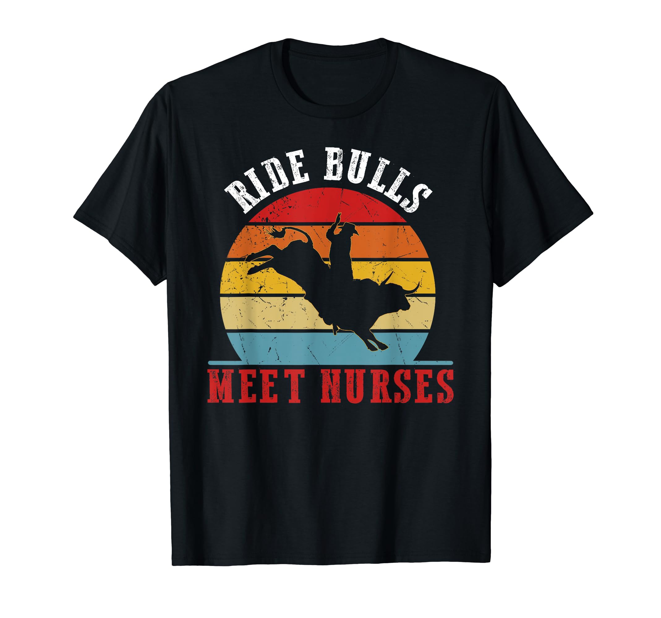Funny Bull Riding Cowboy Nurse T-Shirt - Fun Novelty Design for Adults - T-Shirt, Sweatshirt, Hoodie