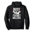 Busy Raising Ballers Soccer Baseball Hoodie - Custom Art Print Men Women - T-Shirt, Sweatshirt, Hoodie