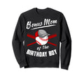 Bonus Mom Birthday Baseball Bday Party Sweatshirt - Streetwear Style Unisex - T-Shirt, Sweatshirt, Hoodie
