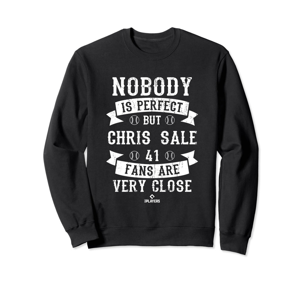 Nobody Is Chris Sale Baseball Sweatshirt - Fun Novelty Design Unisex - T-Shirt, Sweatshirt, Hoodie