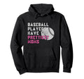Baseball Players Have Prettiest Moms Hoodie - Fun Novelty Design for Adults - T-Shirt, Sweatshirt, Hoodie