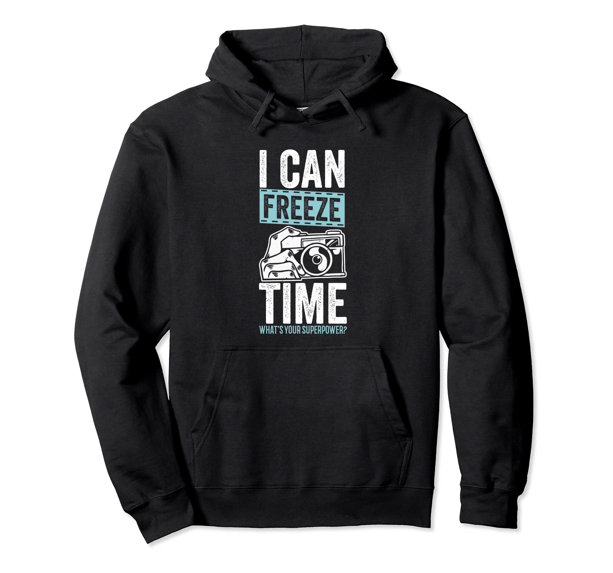 I Can Freeze Time Whats Your Superpower Hoodie - Unique Graphic for Adults - T-Shirt, Sweatshirt, Hoodie