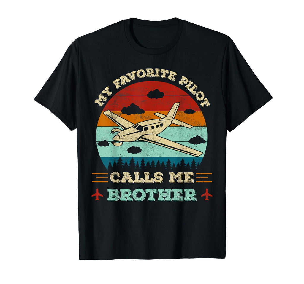 My Favorite Pilot Calls Me Brother T-Shirt - Fun Novelty Design for Adults - T-Shirt, Sweatshirt, Hoodie