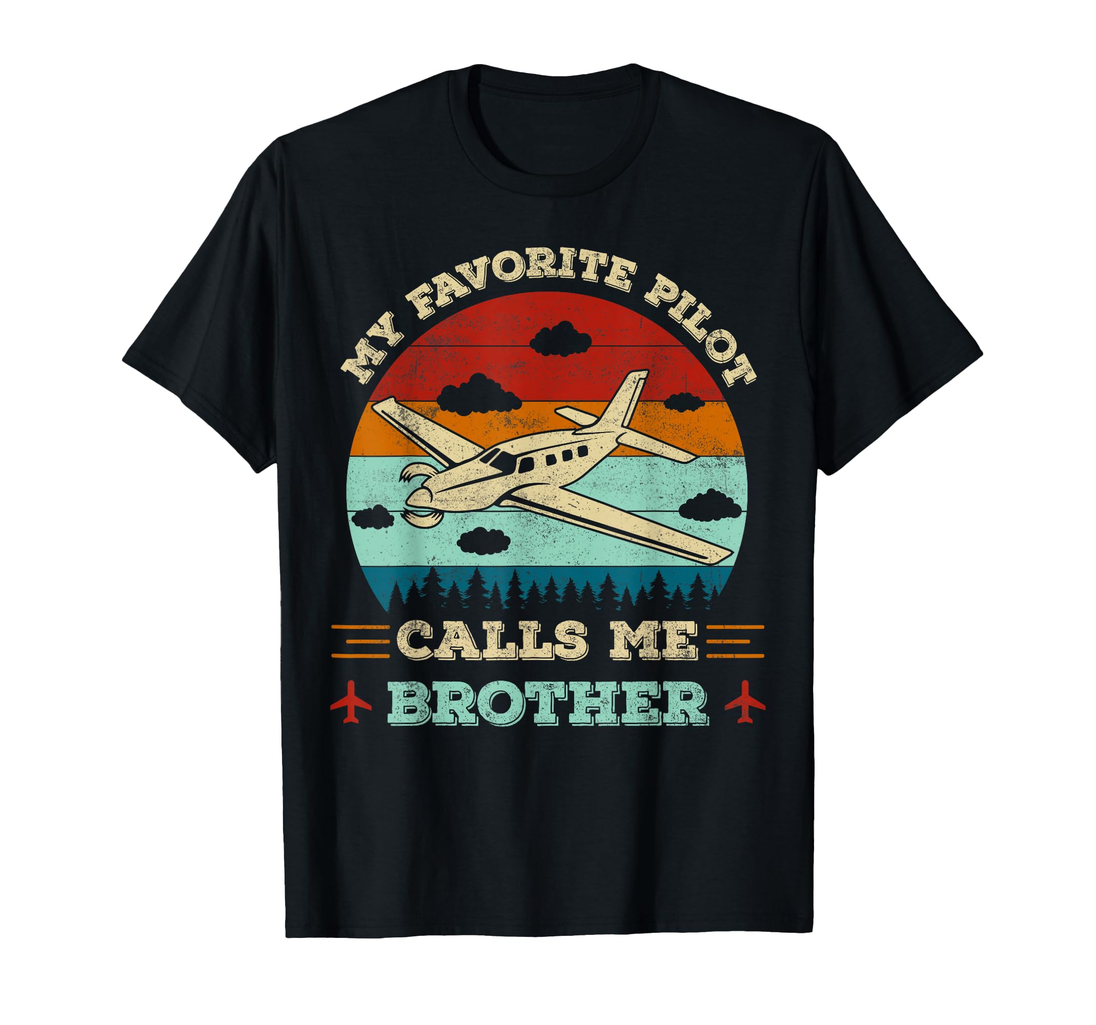 My Favorite Pilot Calls Me Brother T-Shirt - Fun Novelty Design for Adults - T-Shirt, Sweatshirt, Hoodie