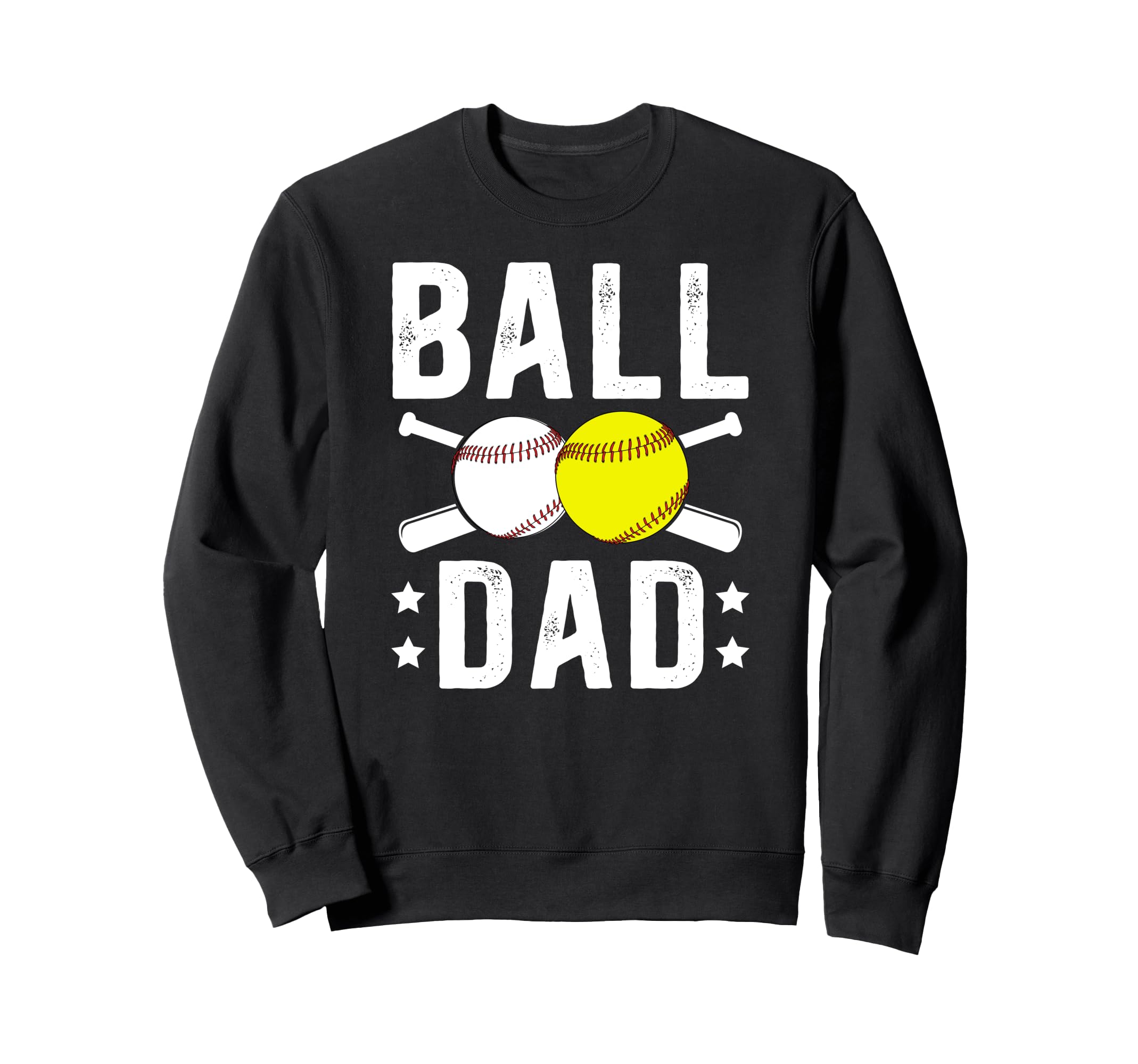 Ball Dad Baseball Softball Dad Sweatshirt - Fun Novelty Design Unisex - T-Shirt, Sweatshirt, Hoodie