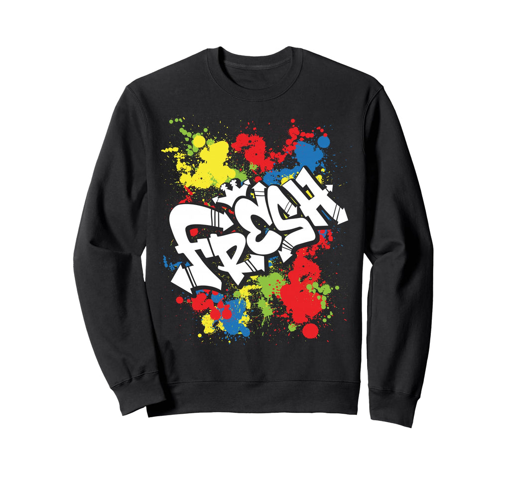 Fresh Hip Hop 80S 90S Old School Sweatshirt - Fun Novelty Design Unisex - T-Shirt, Sweatshirt, Hoodie