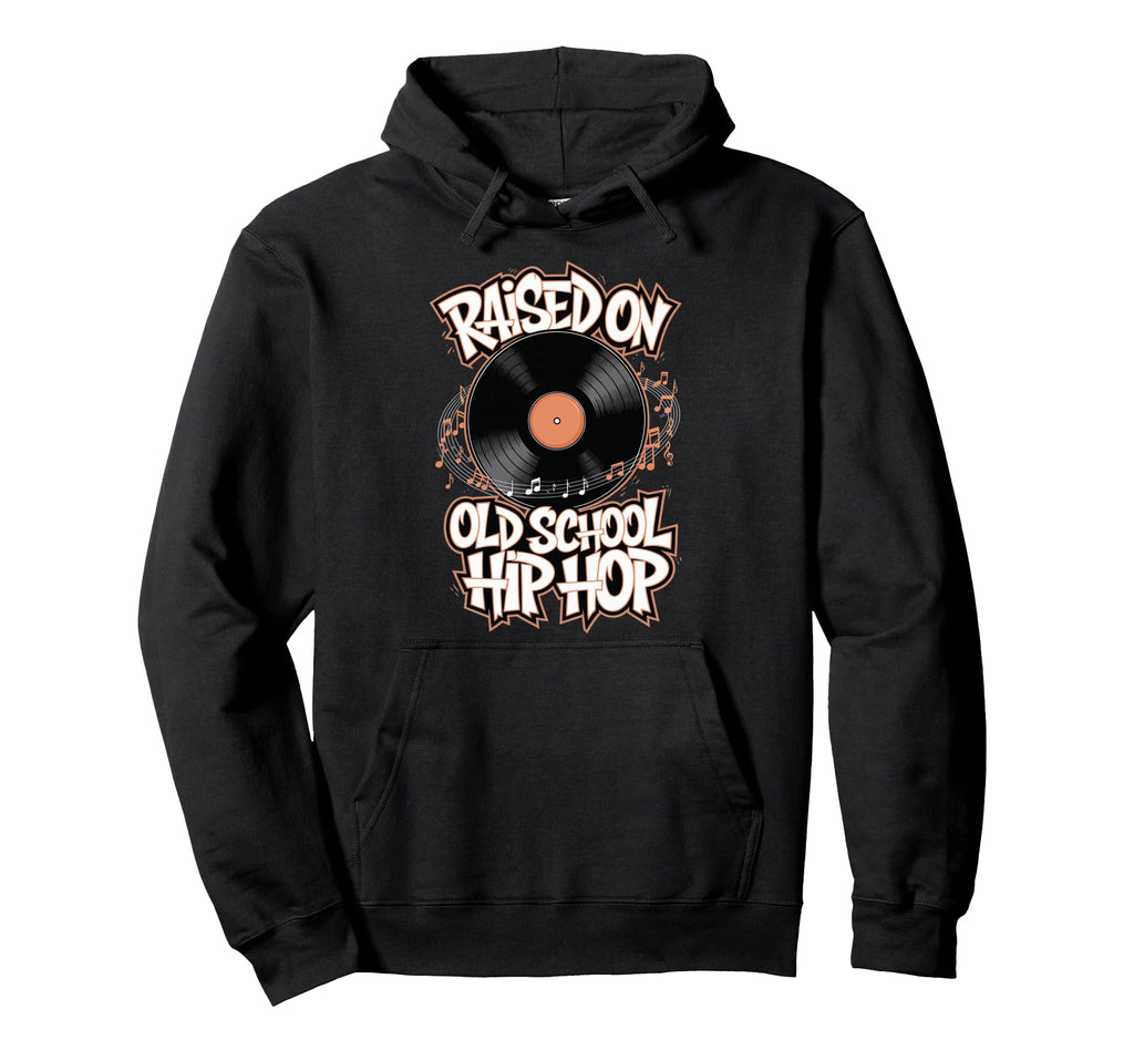 Raised Old School Hip Hop Hoodie - Trendy Graphic Unisex - T-Shirt, Sweatshirt, Hoodie