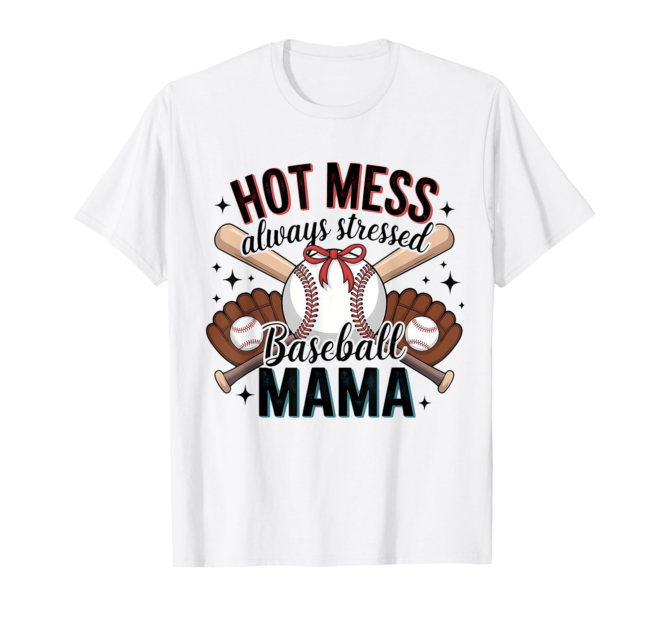 Hot Mess Always Stressed Baseball Mama T-Shirt - Trendy Graphic for Adults - T-Shirt, Sweatshirt, Hoodie