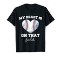 My Heart Is That Field Baseball T-Shirt - Novelty Apparel Men Women - T-Shirt, Sweatshirt, Hoodie
