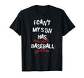 I Cant My Son Has Baseball Funny Mom T-Shirt - Custom Art Print Men Women - T-Shirt, Sweatshirt, Hoodie